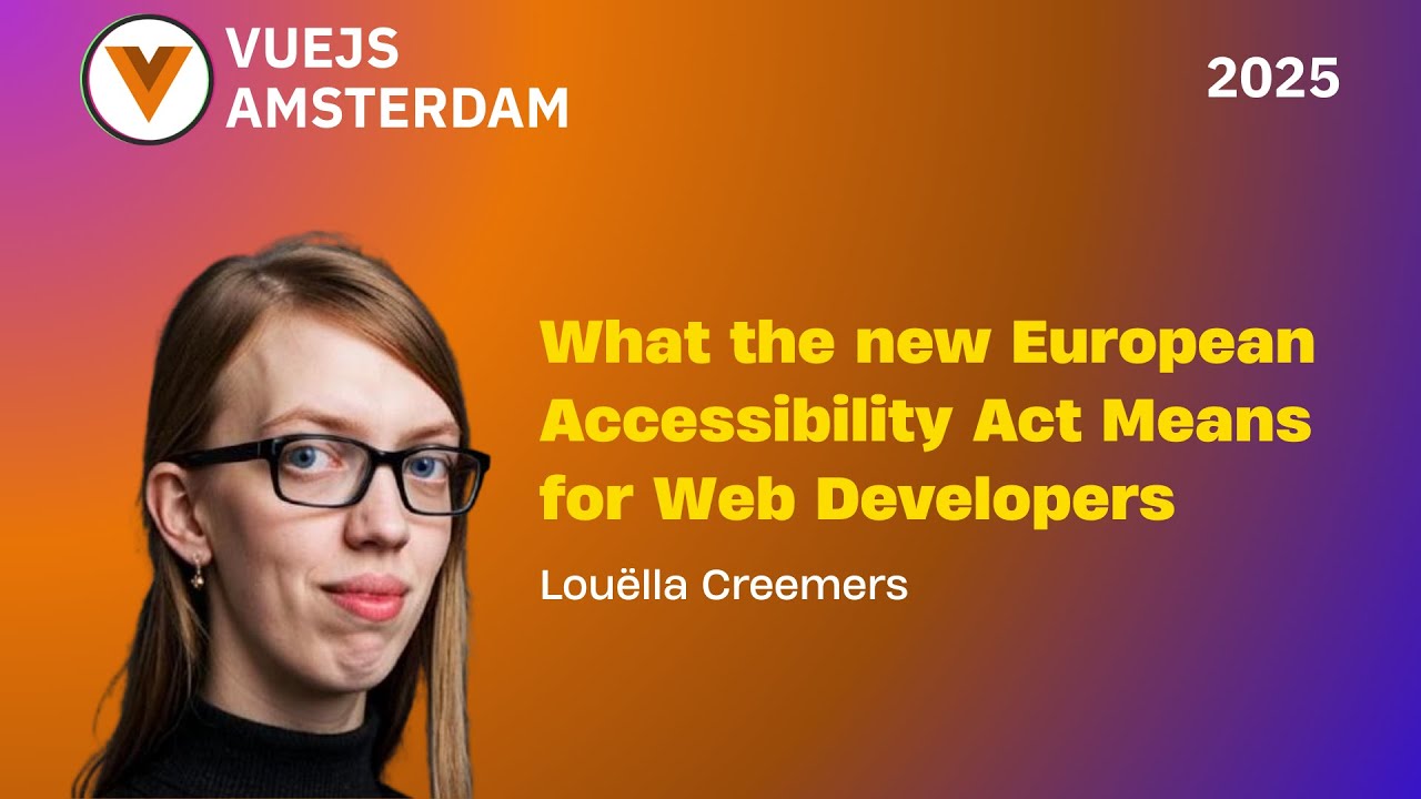 Louella Creemers - What the new European Accessibility Act Means for Web Developers