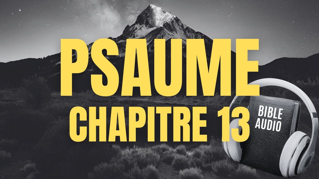 PSAUME 13 | LA BIBLE AUDIO avec textes