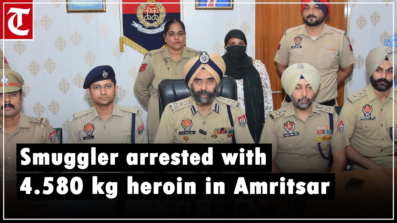 Amritsar Police arrests drug smuggler with 4.580 kg heroin, vows to maintain law and order