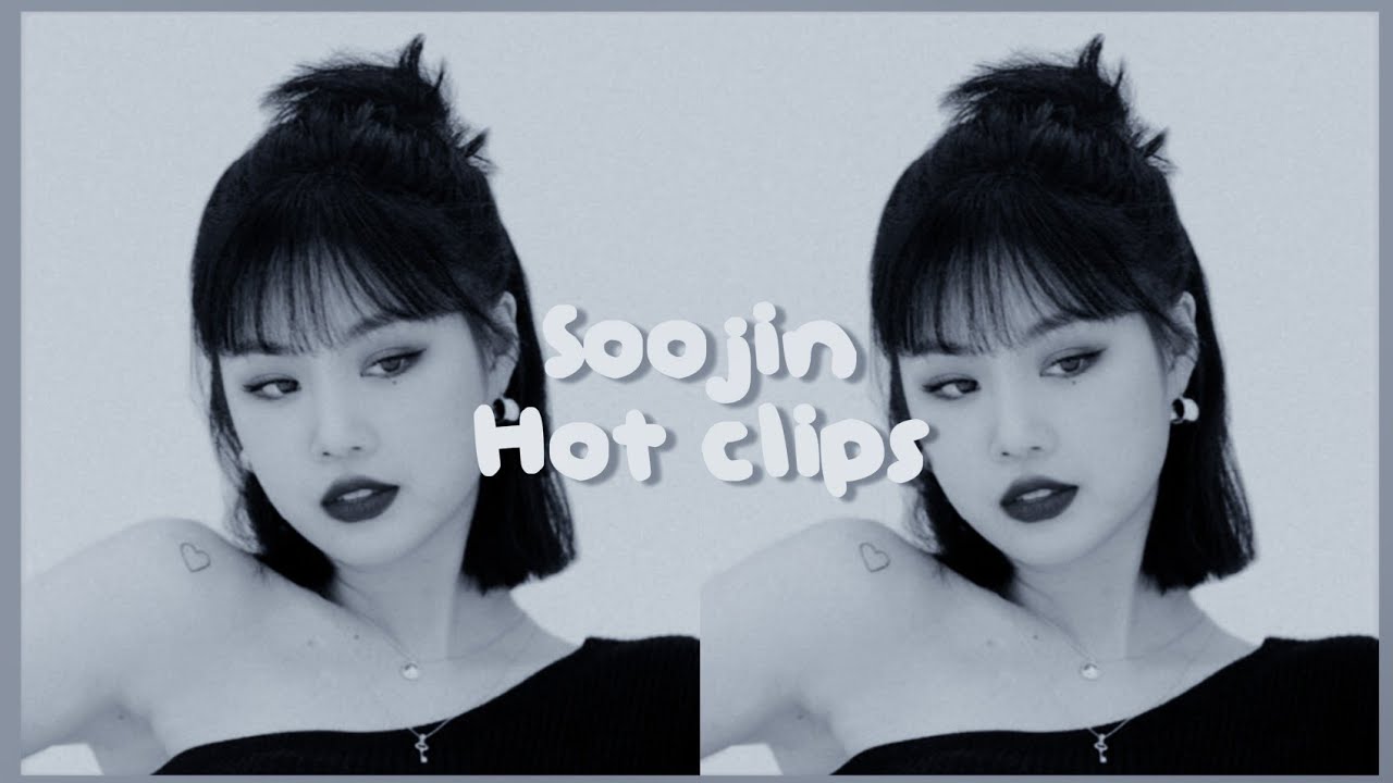 Soojin editing clips