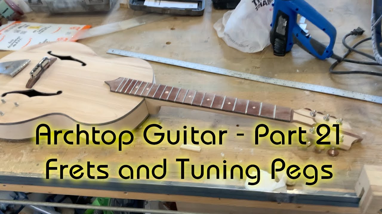 Гитара с арочным верхом — Часть 21 — Лады и колки