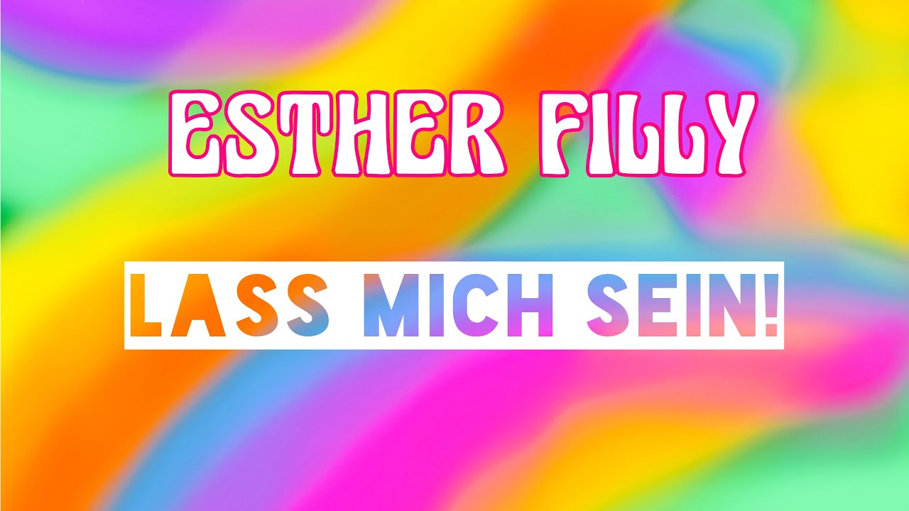 Esther Filly - Lass mich sein! (Official Video)