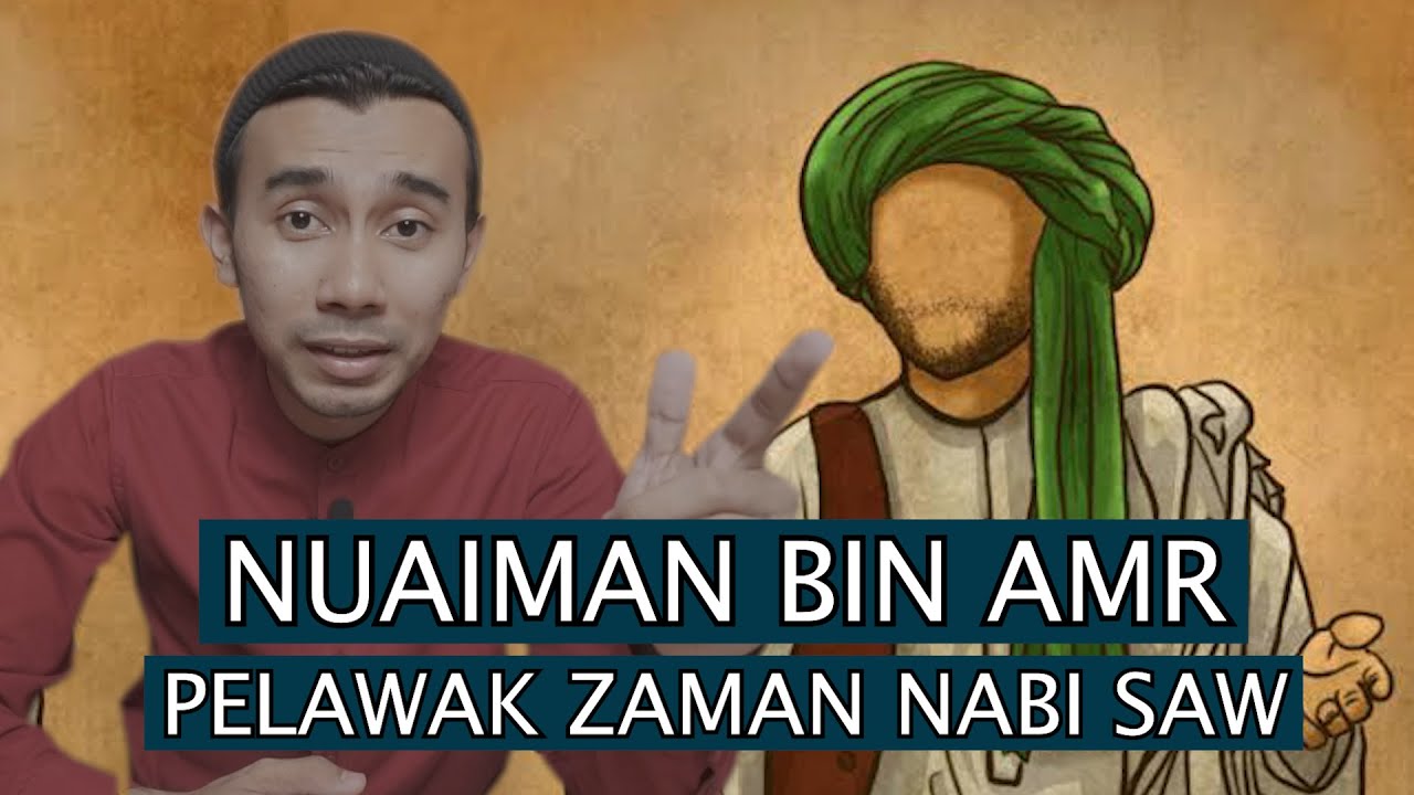NUAIMAN BIN AMR | PELAWAK ZAMAN NABI MUHAMMAD SAW