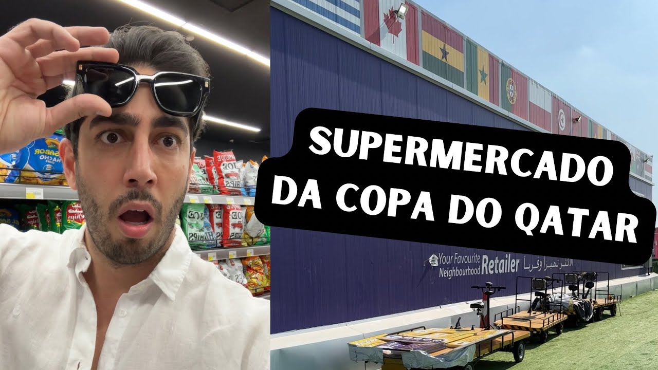 Supermercado da Copa do Mundo no Qatar - Jonathan Nemer