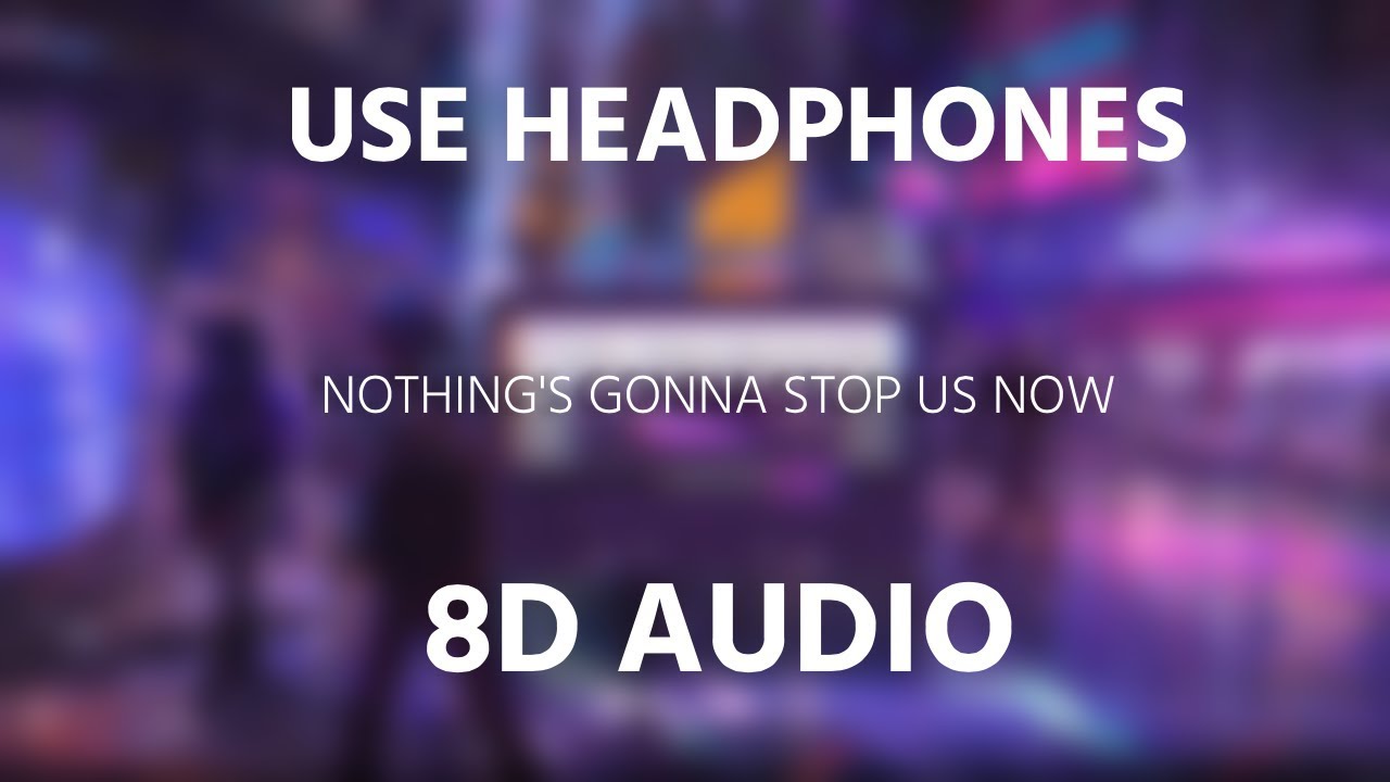 Starship - Nothing's Gonna Stop Us Now | 8D AUDIO 🎧