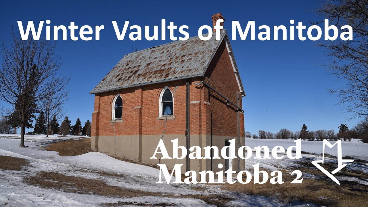 Abandoned Manitoba 2: Winter Vaults of Manitoba