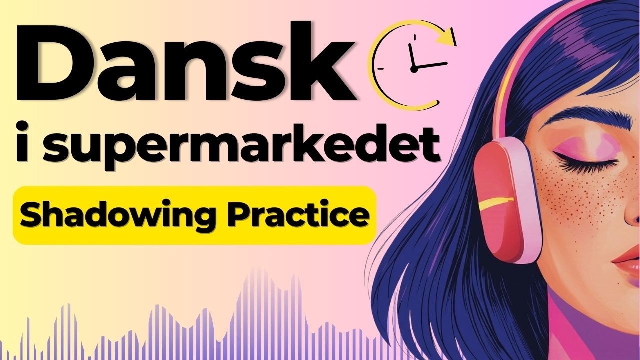 Speak Danish at the Supermarket | Shadowing Danish Speaking Practice