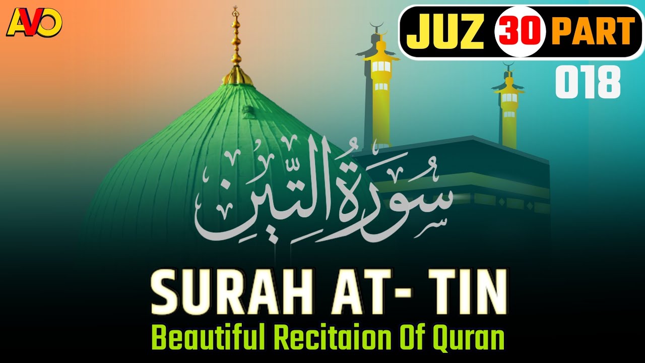 Surah 95 | Surah At-Tin Full | Quran | Aadil Voice Official | Juz 30