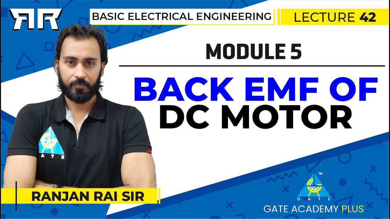 Basic Electrical Engineering | Module 5 | Back EMF of DC Motor | | (Lecture 42)