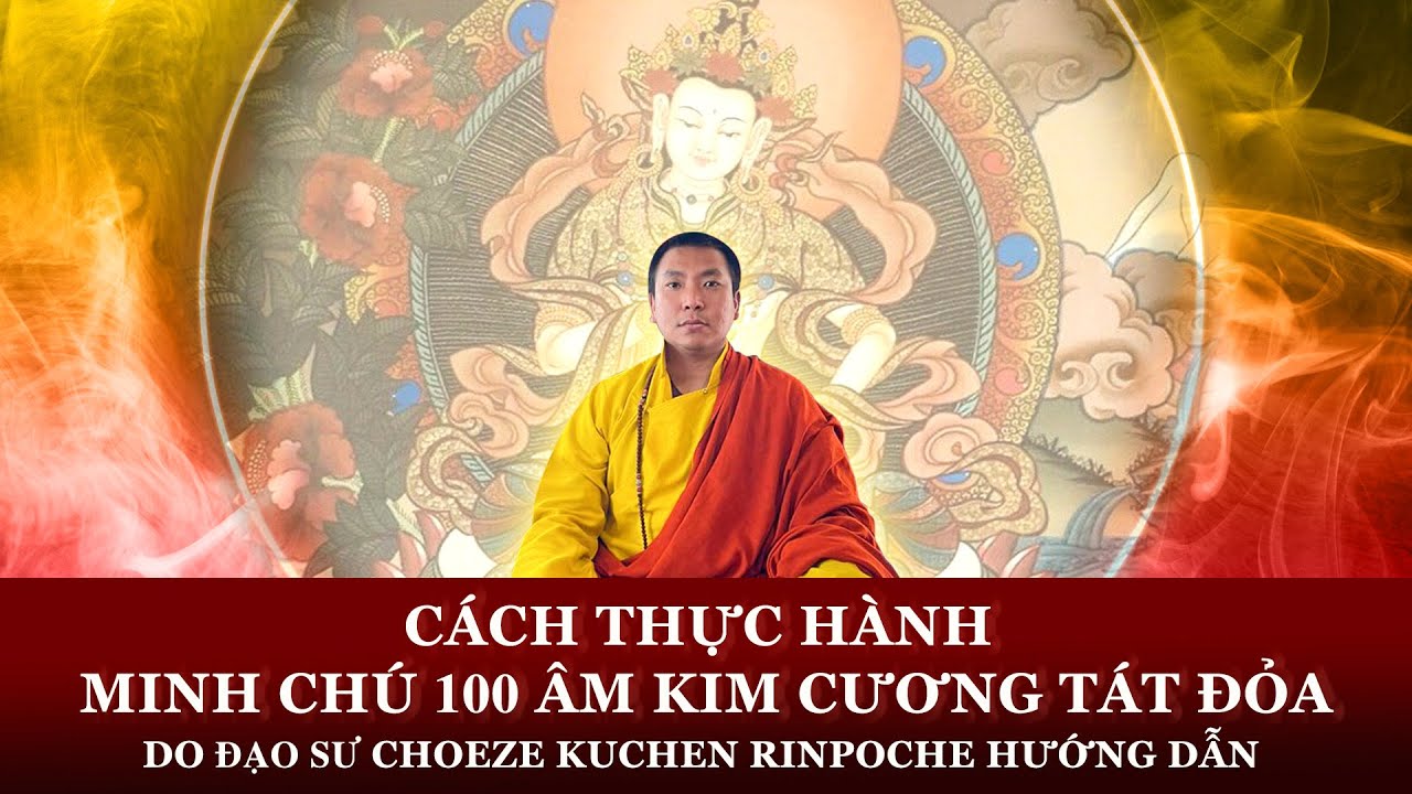 HOW TO PRACTICE VAJRASATTVA 100 SYLLABLES TEACHING BY CHOEZE KUCHEN RINPOCHE