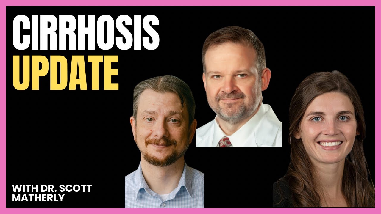 #466 Cirrhosis Update with Scott Matherly