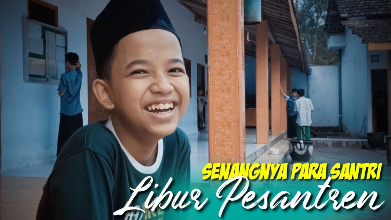 LIBUR PESANTREN 2022 || PONPES DARUSSHOLIHIN