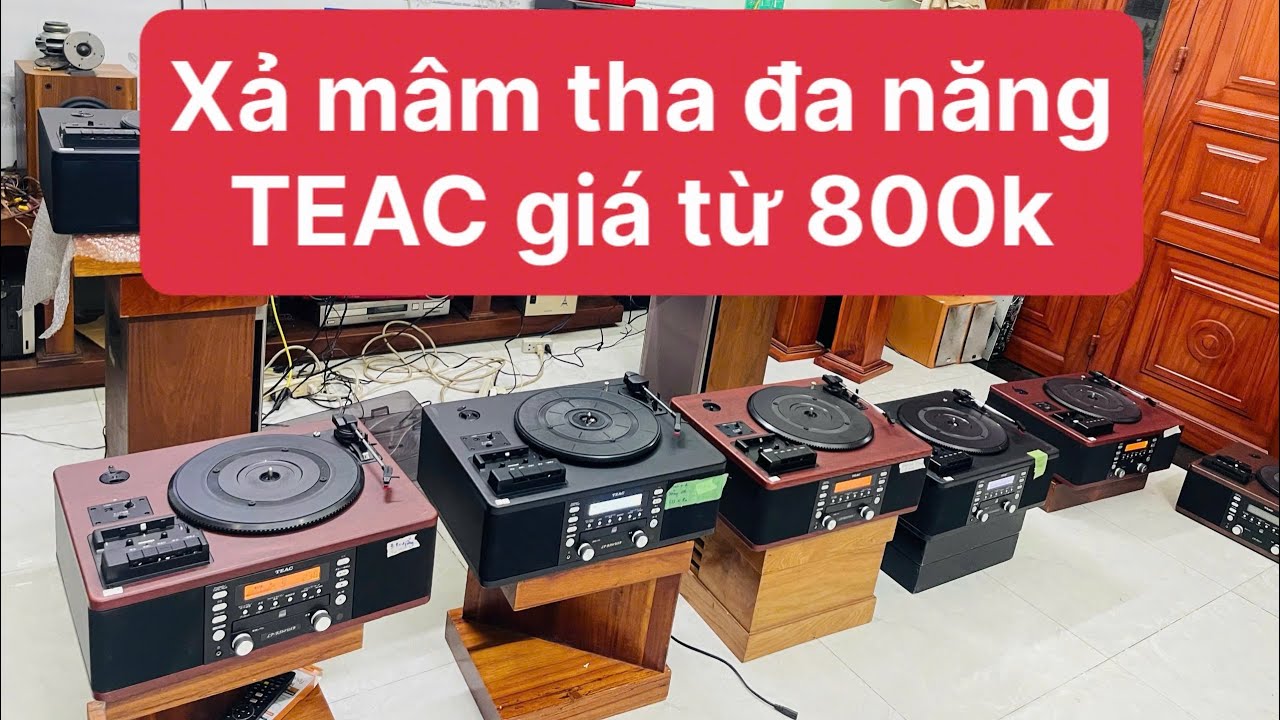 Xả hàng đầu mâm than TEAC đa năng giá từ 800k , chi tiết báo giá trong clip Dt 098.55.43279