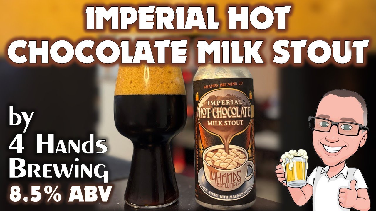 Imperial Hot Chocolate Milk Stout by 4 Hands Brewing (a chocoholic&rsquo;s dream!?)