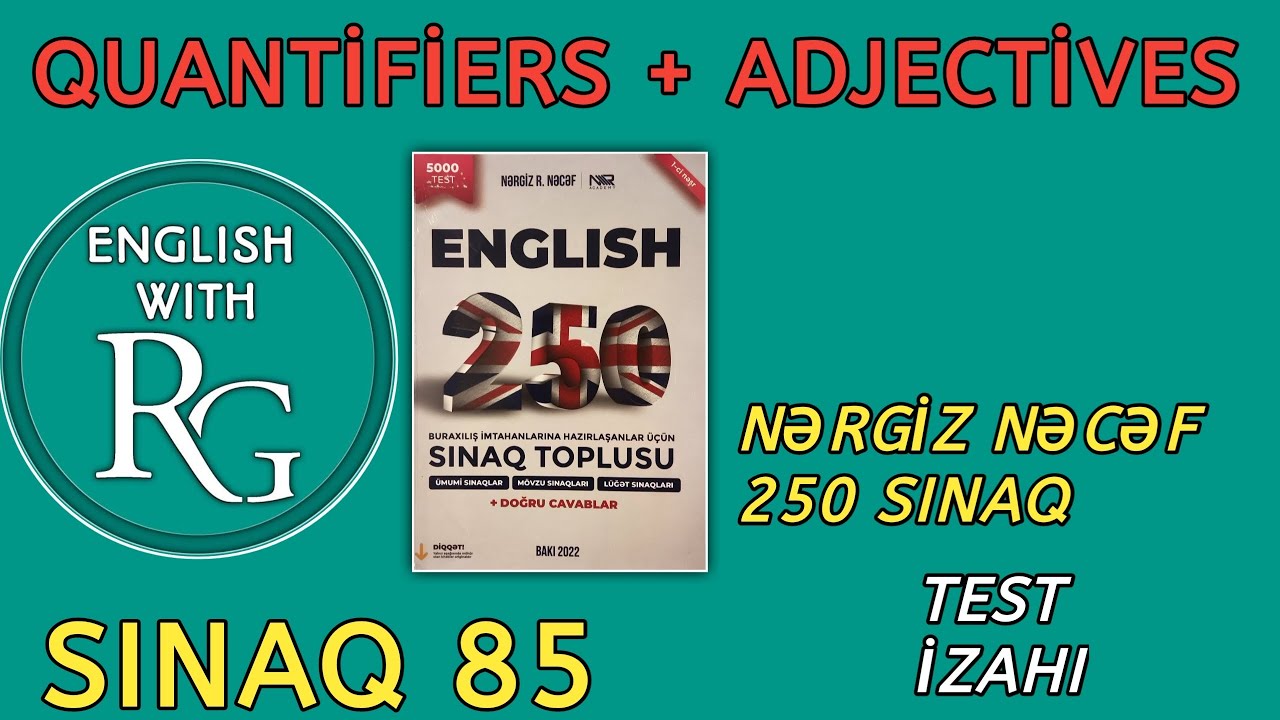 Sınaq 85 - QUANTIFIERS + ADJECTIVES - KƏMİYYƏT VAHİDLƏRİ + SİFƏT (vəsait: Nərgiz Nəcəf 250 sınaq)