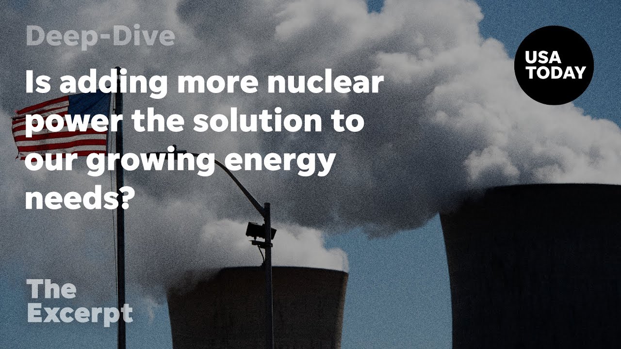 Is adding more nuclear power the solution to our growing energy needs? | The Excerpt