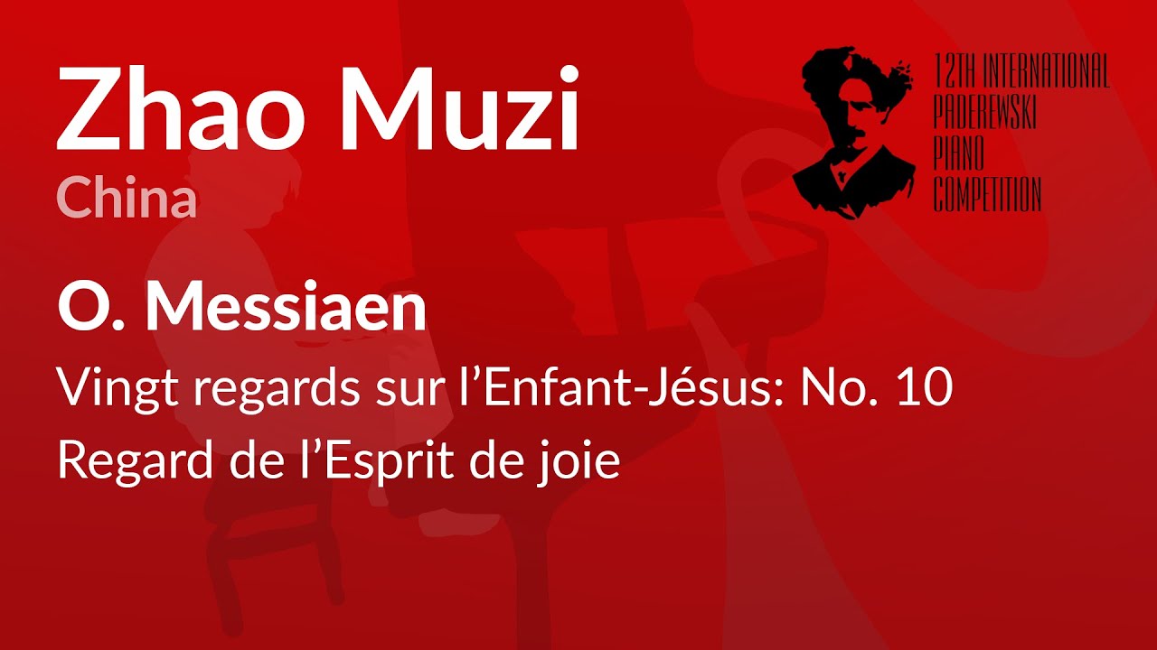 Zhao Muzi - O. Messiaen - Vingt regards sur l’Enfant-Jésus: No. 10 Regard de l’Esprit de joie