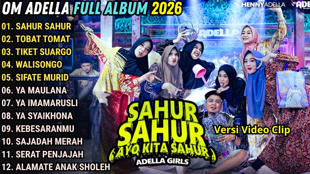 OM ADELLA TERBARU 2026 || SAHUR SAHUR - TOBAT TOMAT - TIKET SUARGO - || SHOLAWAT ADELLA TERBARU