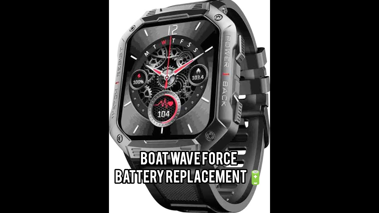 Boat Wave Force Battery Replacement || How to replace Smartwatch battery #video Boat Wave Force