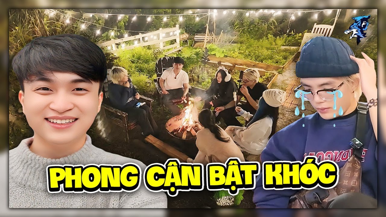 Phong Cận Đã Khóc Khi Siro Out Team !!! Chúng Tôi Đốt Lửa Trại Chill