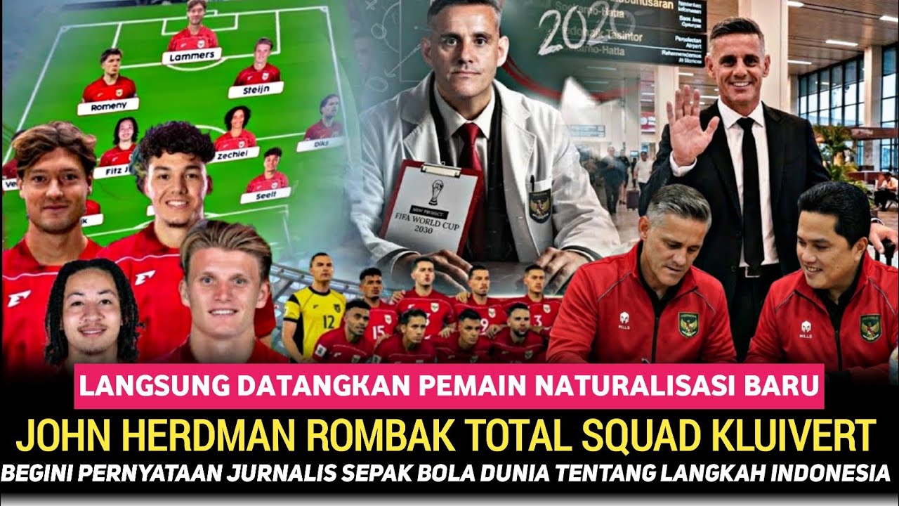 Langsung datangkan pemain NATURALISASI baru‼️ JOHN HERDMAN rombak total SQUAD TIMNAS INDONESIA 