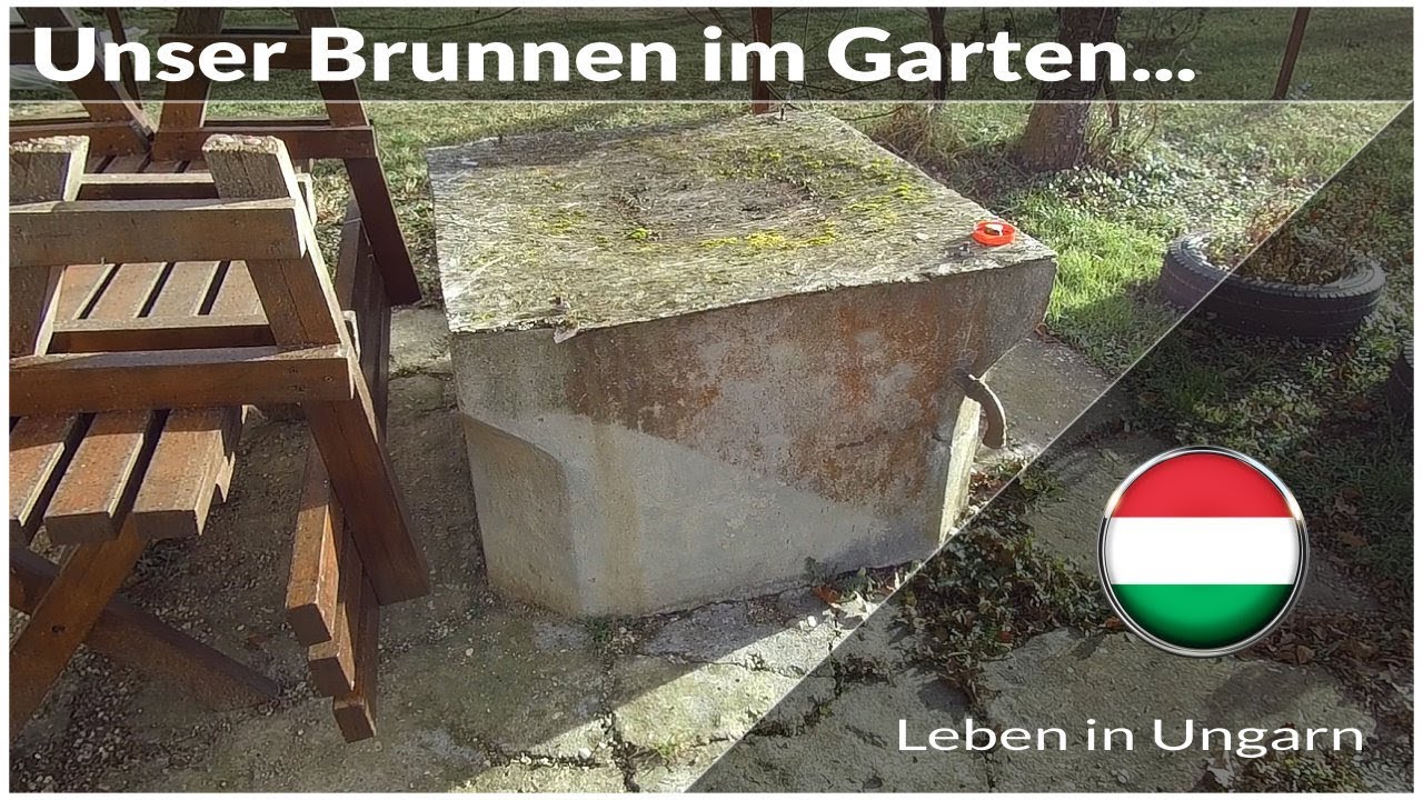 Infos über unseren Brunnen im Garten #1 - Leben in Ungarn