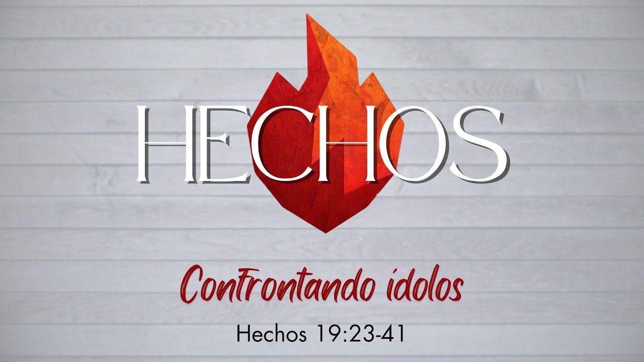 Hechos | Confrontando ídolos - Hechos 19:23-41