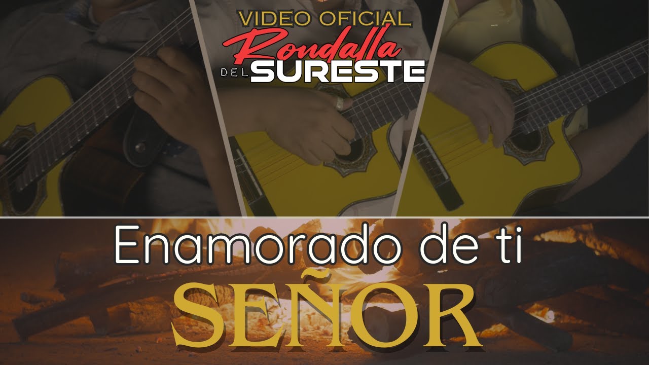 Rondalla del Sureste (de los Hermanos Torres) - Enamorado de ti Señor (Video Oficial)