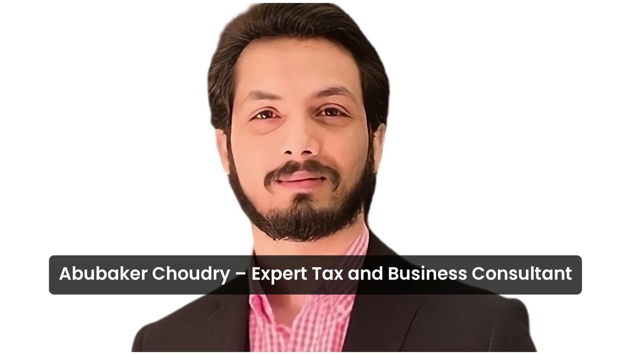 Best Tax Consultant in Lahore | Company Registration in Pakistan | #AbuBakerChoudry