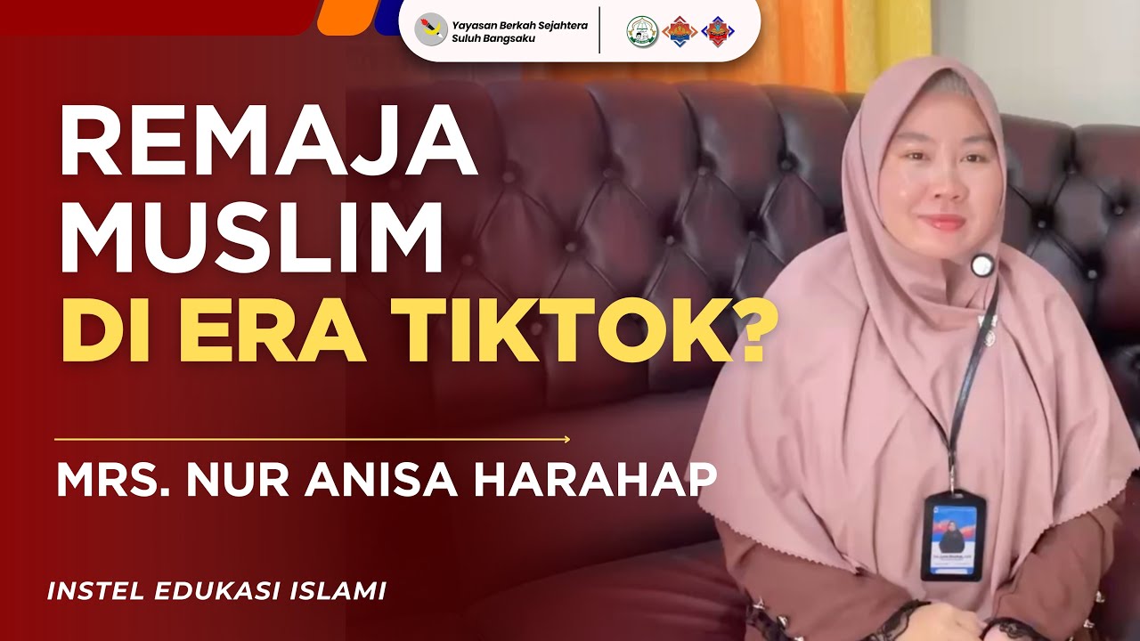 Remaja Muslim di Era Tiktok | Mrs. Nur Anisa Harahap | RAMADHAN 1447 H, 2026✨