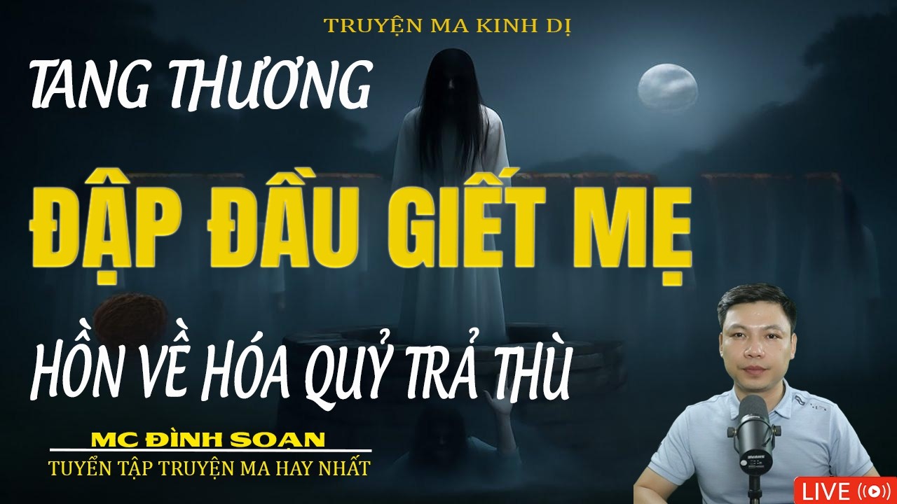 ĐẬP ĐẦU GIẾT MẸ HỒN VỀ HÓA QUỶ TRẢ THÙ | Truyện Ma Kinh Dị - Tuyển Tập Truyện Ma Đình Soạn Hay 2026