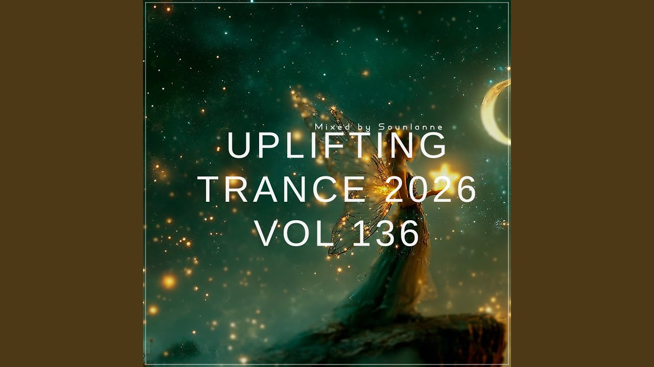 Uplifting Trance 2026, Vol. 136 (Emotional Trance Mix 2026)