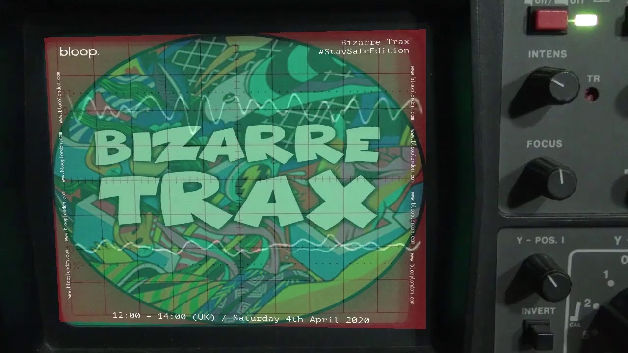 Bizarre Trax #StaySafeEdition - 4.4.2020