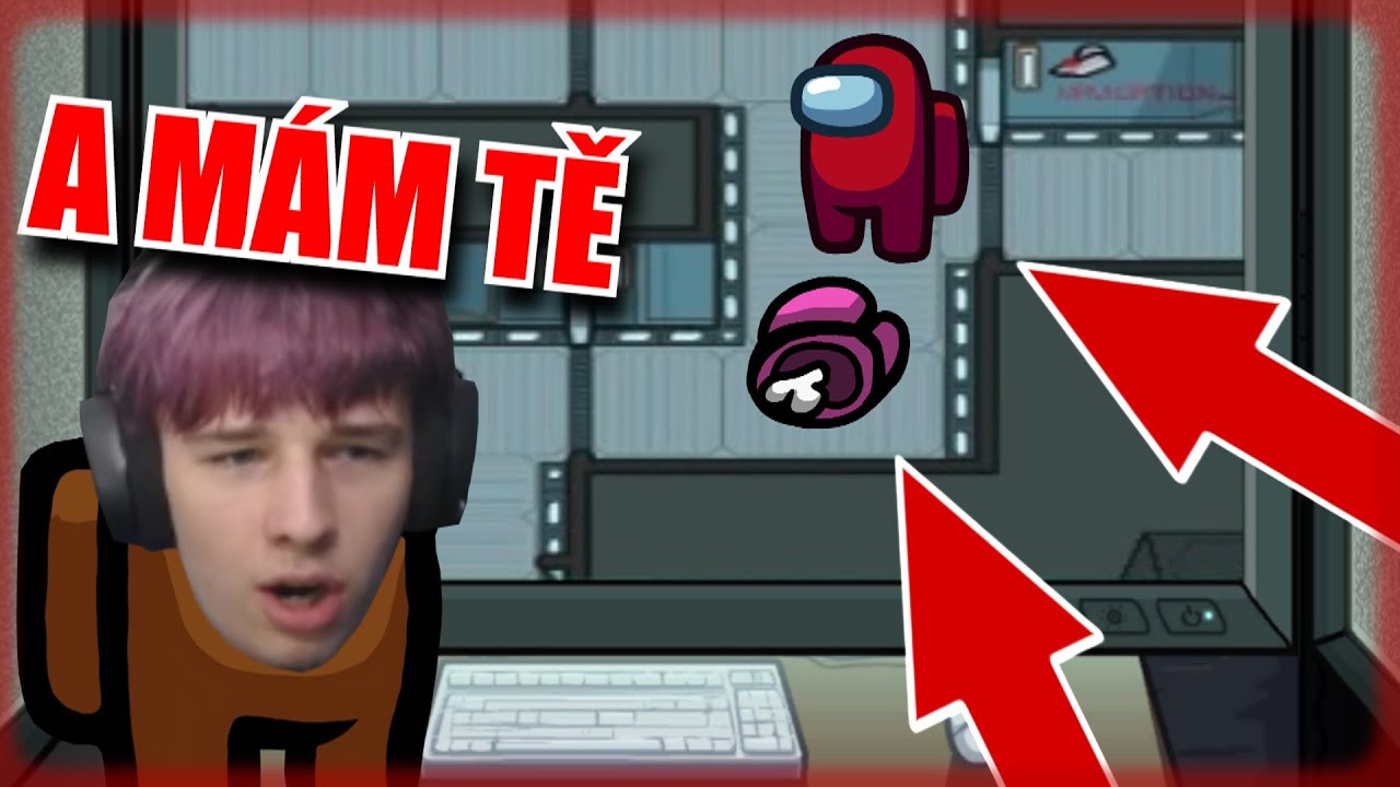 MYSLEL SI, ŽE MU TO PROJDE!!!|Among Us/w @Morryeej, @marwex99, @BigeOfficial, @Cuky2222 a @DejvikGOD |