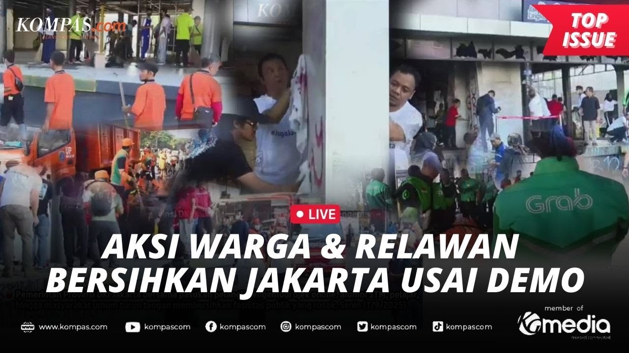 [LIVE] - Momen Warga-Relawan Bersihkan Fasilitas Setelah Demo di Jakarta