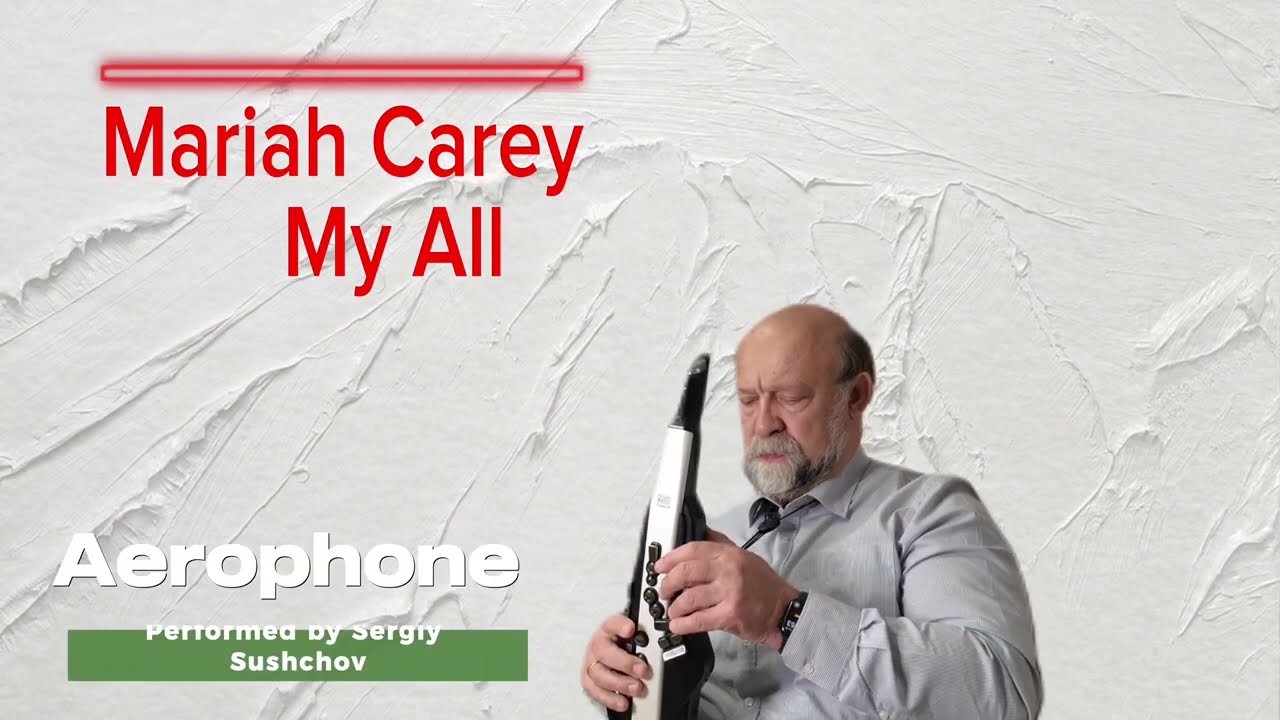 Mariah Carey  ,My All Aerophone AE20 Performed by Sergiy Sushchov