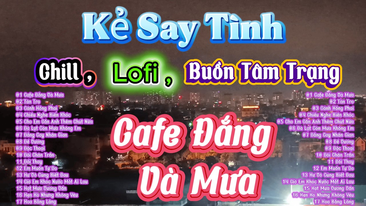 Càfe Đắng Và Mưa , Cánh Hồng Phai  - Những Bản Lofi Nhẹ Nhàng Buồn Tâm Trạng