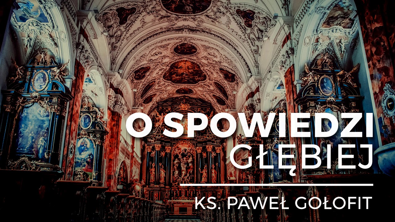 Jak się dobrze SPOWIADAĆ? | ks. Paweł Gołofit