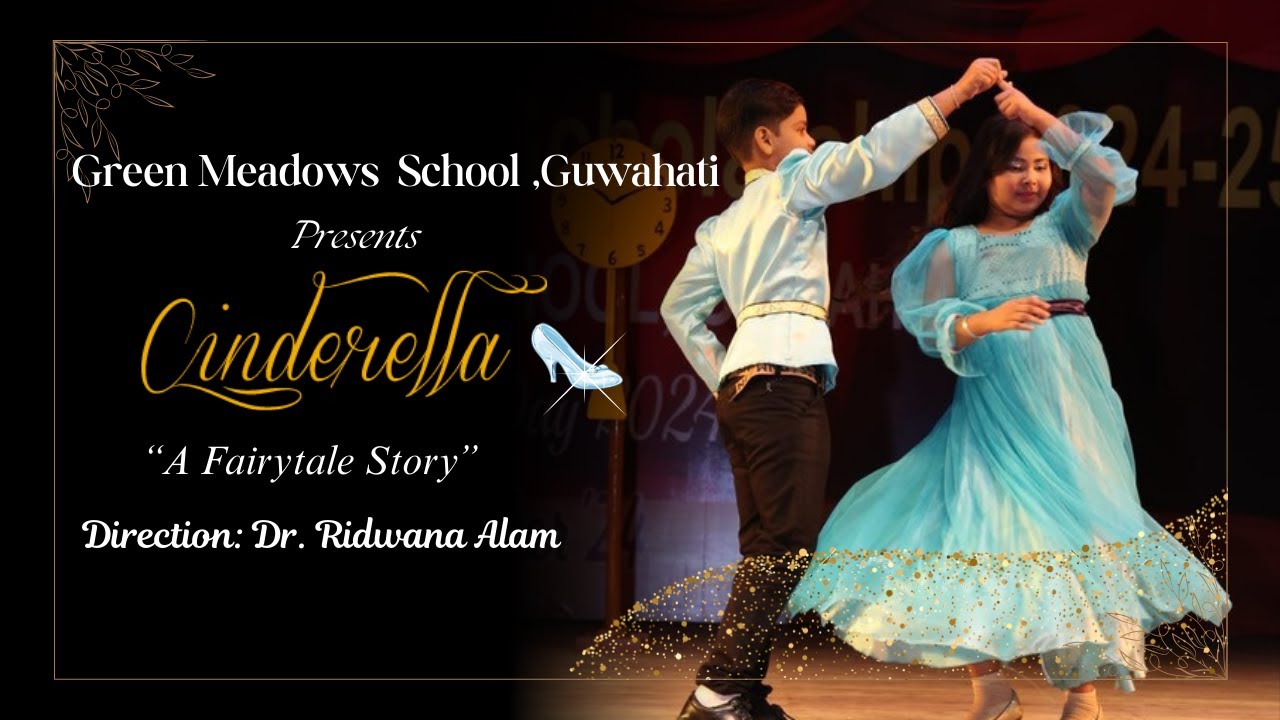 Cinderella | Drama | Annual Day | Green Meadows School Guwahati Assam