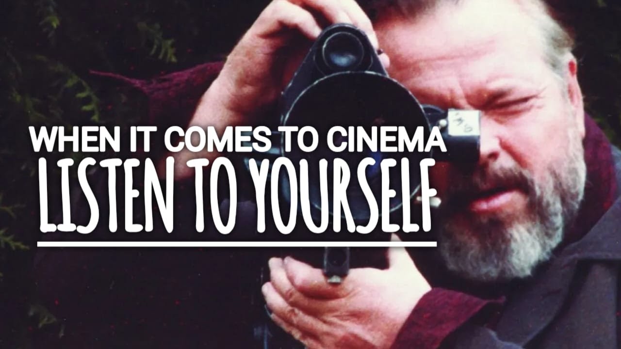 When It Comes to Cinema, Listen to Yourself