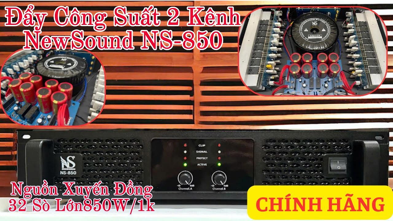 Cục Đẩy C&ocirc;ng Suất 2 K&ecirc;nh Newsound NS850 &ndash; C&ocirc;ng Suất 850W/1K Mạnh Mẽ, H&agrave;ng Ch&iacute;nh H&atilde;ng Gi&aacute; Tốt