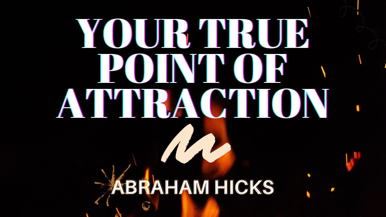 Your True Point Of Attraction | Abraham Hicks | LOA (Law of Attraction)