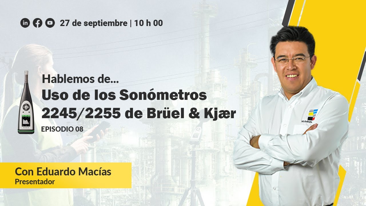 Hablemos de Uso de los Sonómetros 2245/2255 de Brüel & Kjær || Ep. 8