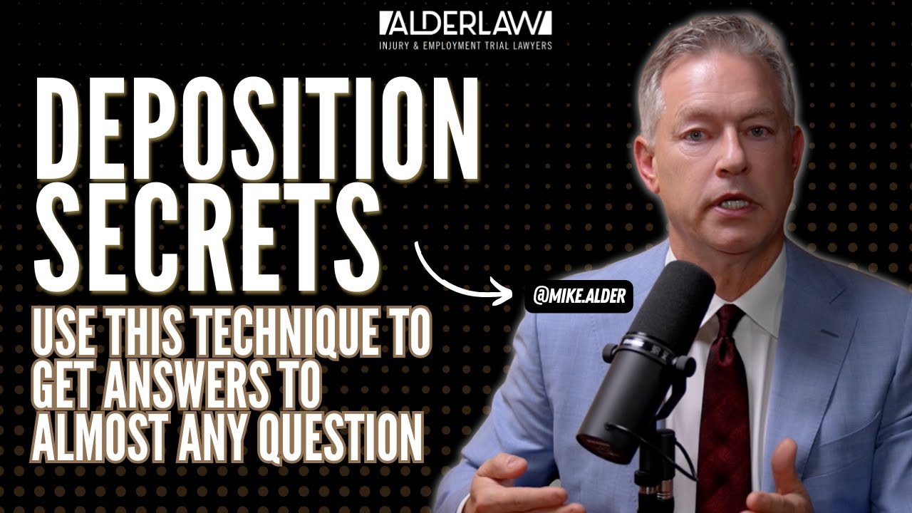 Deposition Secrets: Use This Technique To Get Almost Any Question Answered