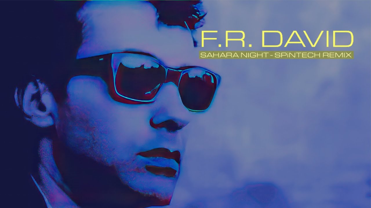F.R. David - Sahara Night (SPiNTECH Remix)