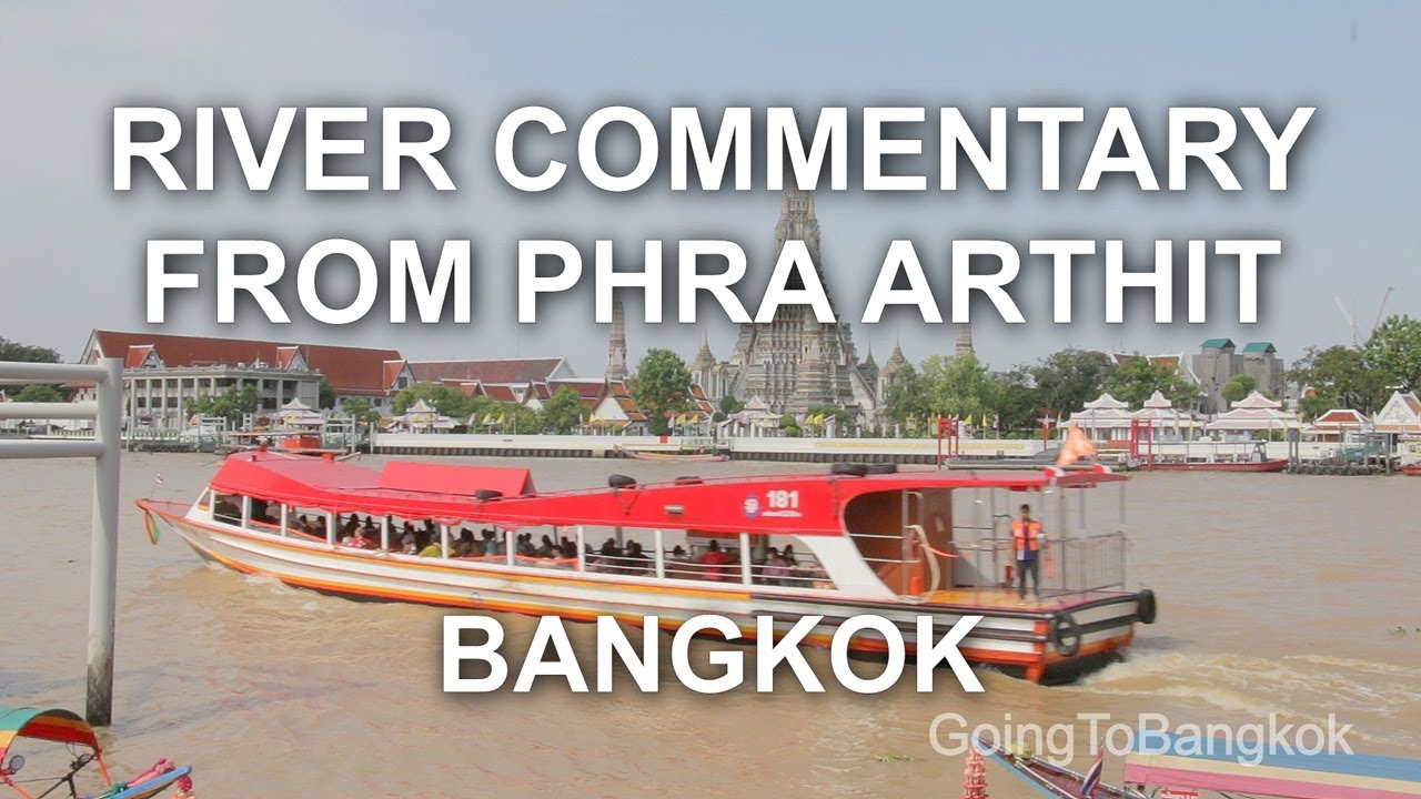 Bangkok River Cruise Commentary: Phra Arthit Pier → Sathorn Pier