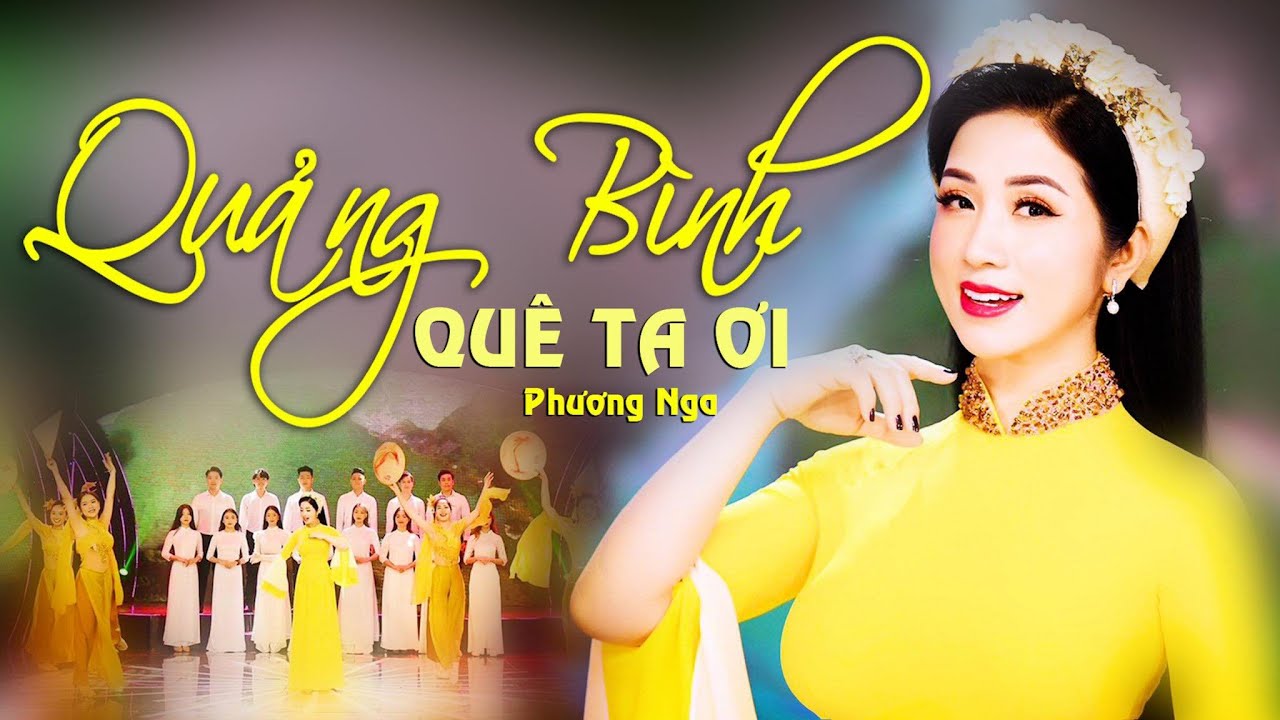 Quảng Bình quê ta ơi - Phương Nga Sao Mai | Nếu ai hỏi vì sao quê hương chúng ta nhiều ngói mới...