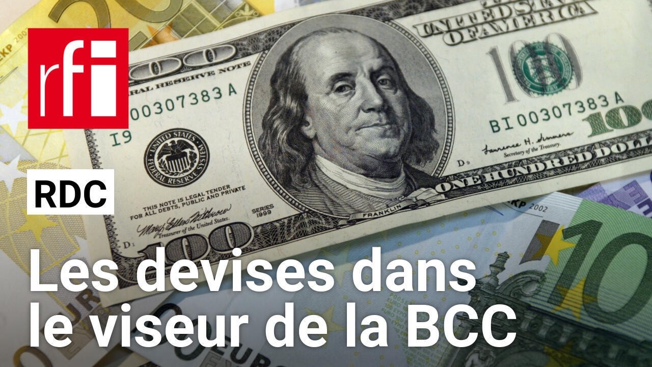 RDC : la Banque centrale interdit les transactions liquides en devises &eacute;trang&egrave;res d'ici 2027 &bull; RFI