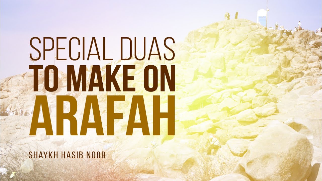 Are There Any Special Duas To Make on Arafah? | Shaykh Hasib Noor | Faith IQ