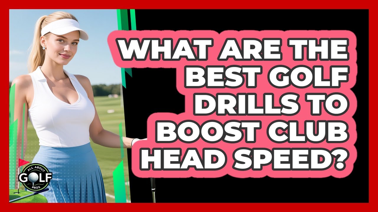 What Are The Best Golf Drills To Boost Club Head Speed? - All About Golf Pros
